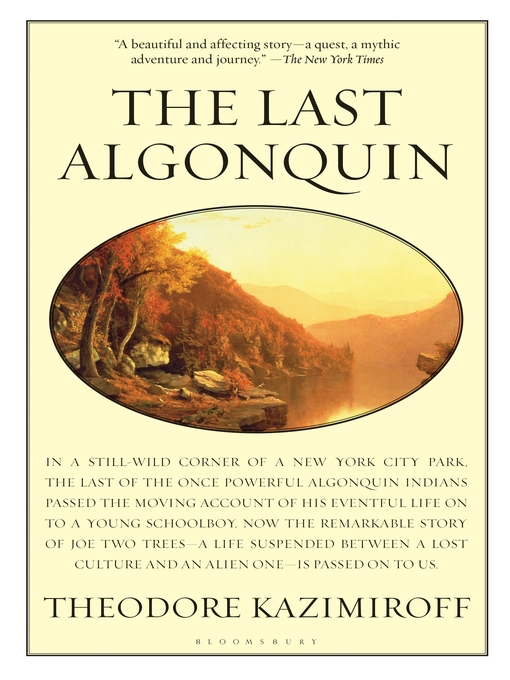 Title details for The Last Algonquin by Theodore Kazimiroff - Available